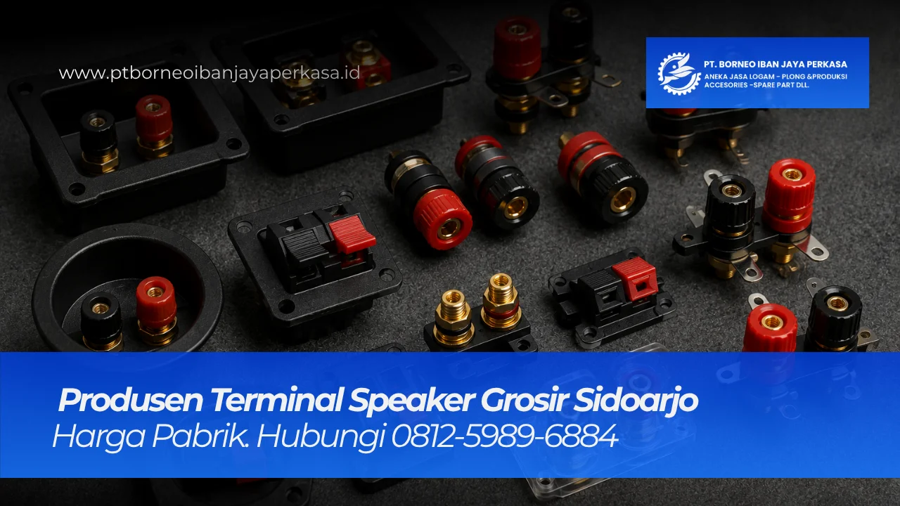 Produsen Terminal Speaker Grosir Sidoarjo – Pabrik Terminal Audio Berkualitas Langsung dari Sidoarjo