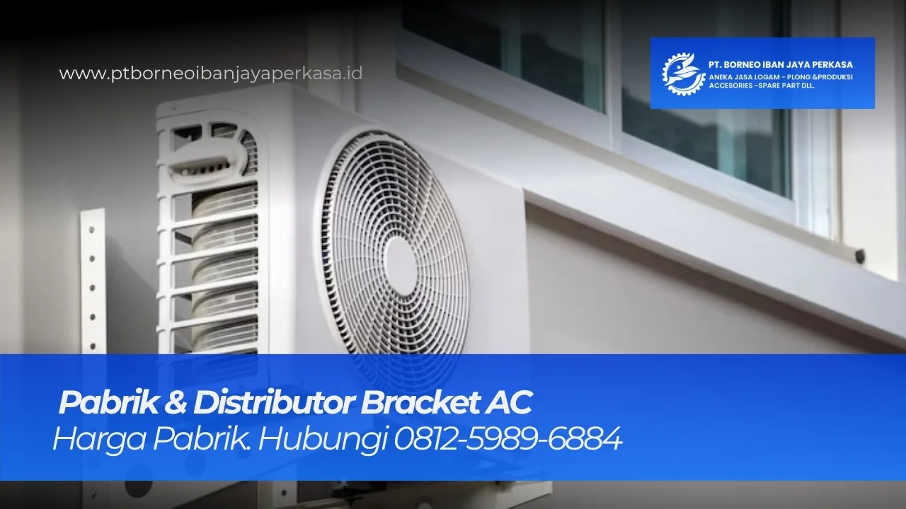 Pabrik & Distributor Bracket AC | Surabaya, Sidoarjo, & Jawatimur
