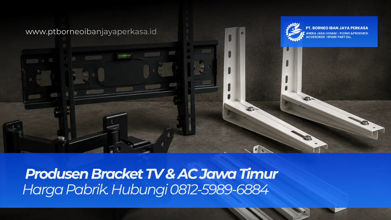 Produsen Bracket TV & AC Jawa Timur – Pabrik Bracket Logam Berkualitas di Sidoarjo
